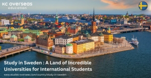 Study in Sweden – A Land of Incredible Universities for International Students. 